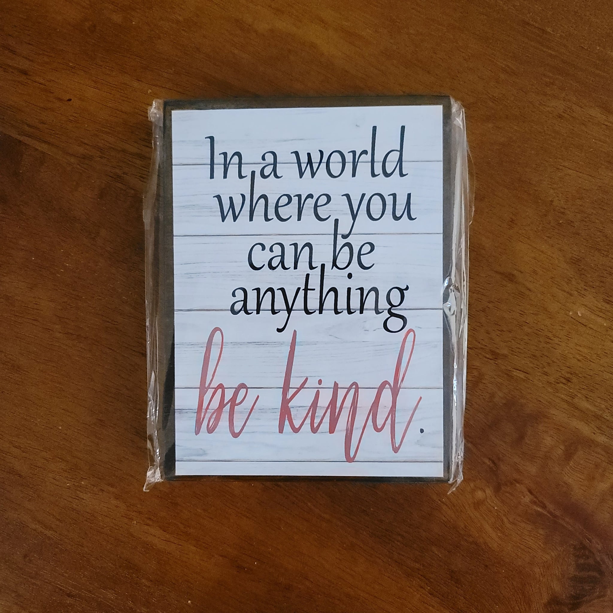 Be Kind Wrapped Sign